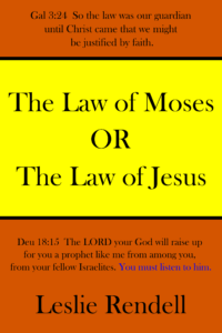 The law of Moses or the Law of Jesus